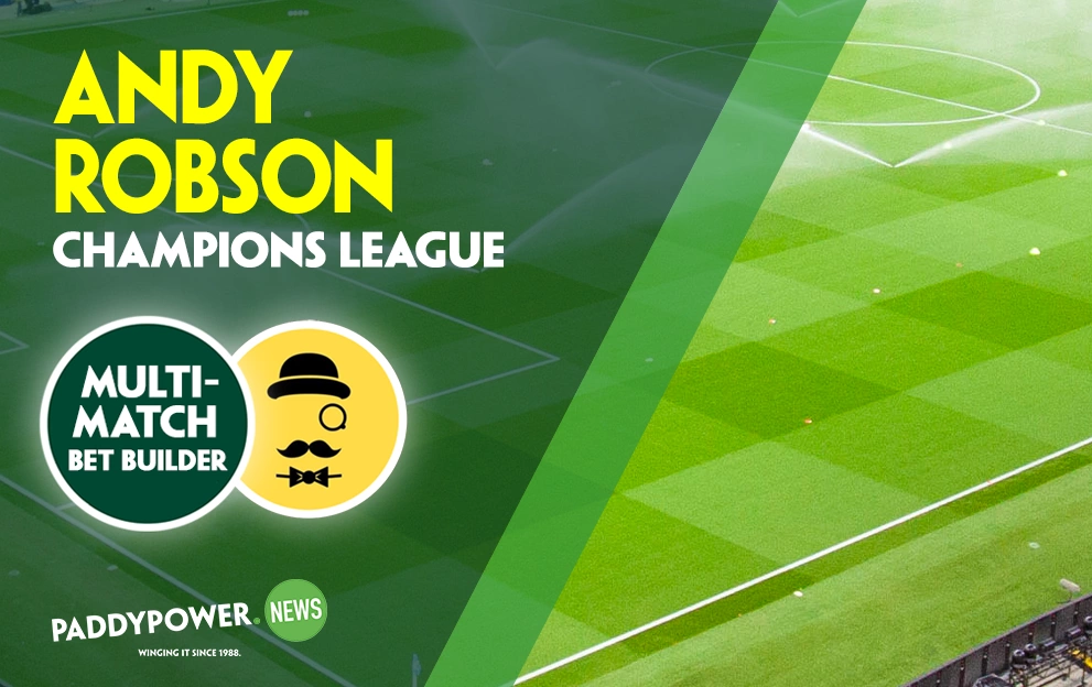 Football Tips: Andy Robson’s 4/1 CL Bet Builder – Paddy Power News